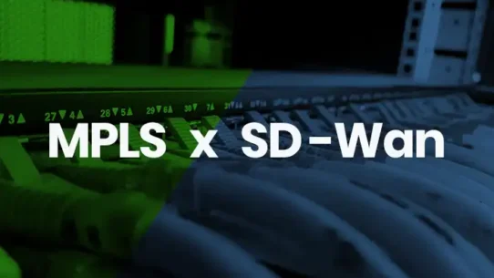 Diferenças entre MPLS e SD Wan