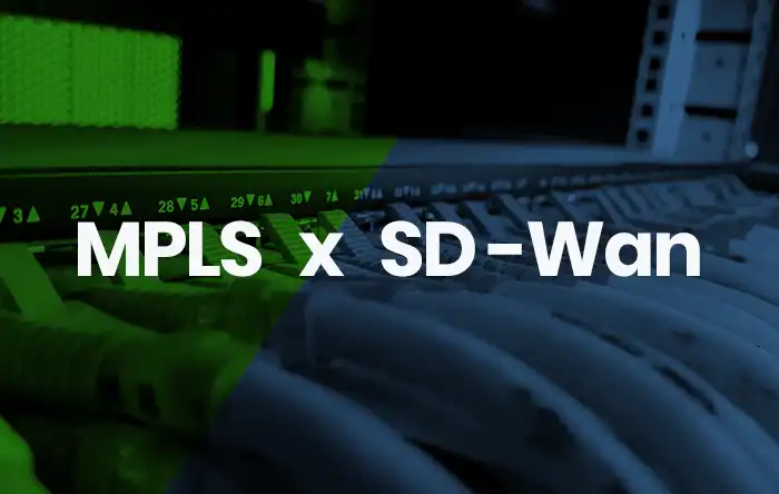Diferenças entre MPLS e SD Wan